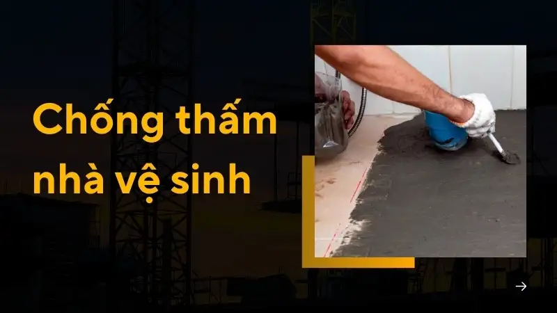 5 phương pháp chống thấm nhà vệ sinh - Hướng dẫn chuẩn kỹ thuật
